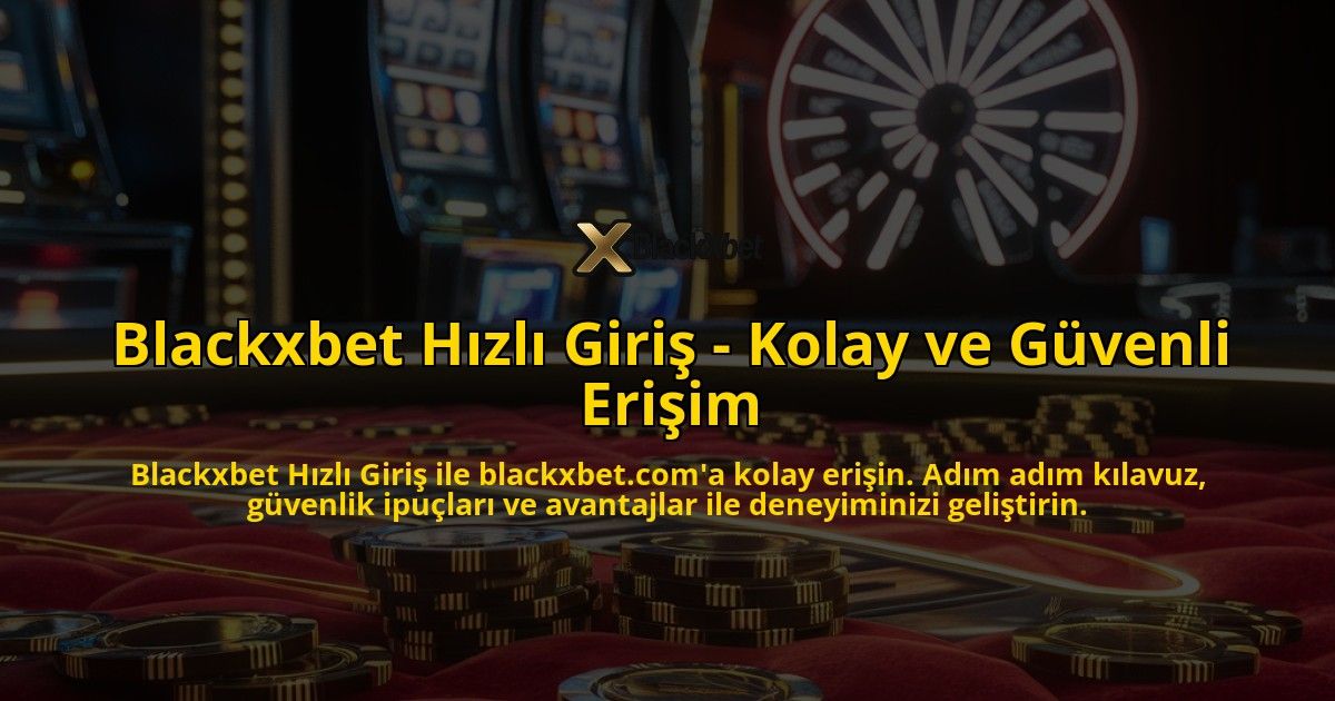 Blackxbet-Hzl-Giri---Kolay-ve-Gvenli-Eriim-overlay-1768582611.jpg